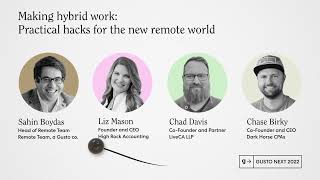 Gusto Next 2022: Making hybrid work with Chad Davis, Chase Birky, Sahin Boydas & Liz Mason