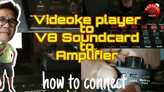 How to Connect videoke player to V8 soundcard and to amplifier.Paano ikabit