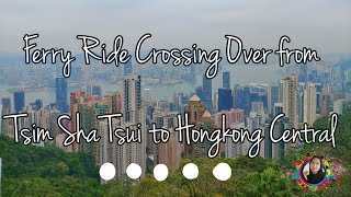 HK VLOG: Ferry Ride Crossing Over from Tsim Sha Tsui to Hongkong Central | The Travelling Hopia