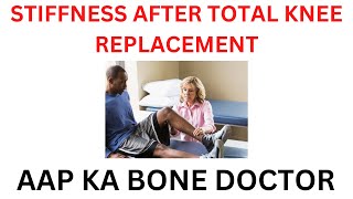 STIFFNESS AFTER TOTAL KNEE REPLACEMENT - EPISODE 26