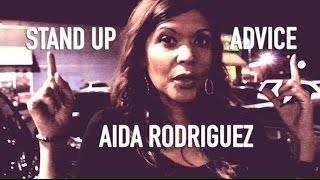 AIDA RODRIGUEZ - Stand Up Comedy Advice