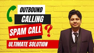 Outbound Call Spam Issue Solution | Sales Spam Call Solution| TrueCaller Verified Caller ID Solution