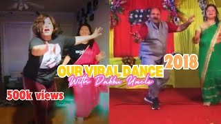 Our Viral Dance from 2018 With Dabbu Uncle/Dancing Uncle