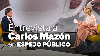 ENTREVISTA CARLOS MAZÓN EN ESPEJO PÚBLICO