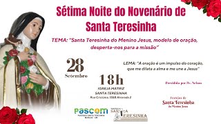 Sétima Noite do Novenário de Santa Teresinha | Sábado | 28 de setembro de 2024 | 18h