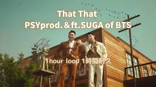 That That - PSY ft SUGA of BTS 1hour loop 1時間耐久 作業用