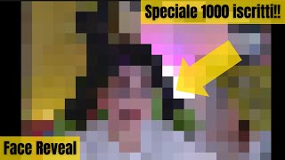 FACE REVEAL SPECIALE 1000 ISCRITTI!!