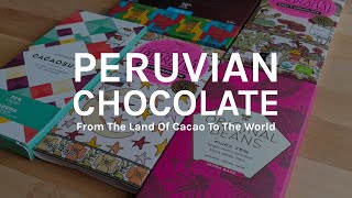 Peruvian Chocolate – From The Land Of Cacao To The World.