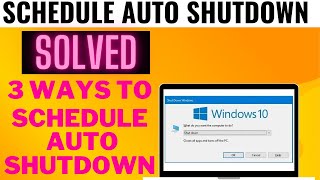 How to Schedule Auto Shutdown in Windows 10 | 3 ways to  Schedule Auto Shutdown | Automatic Shutdown