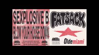 Sexplosive B / Fatsack - "Blow Your House Down / Olde Miami" (full recording) Michigan Alternative