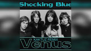 Shocking Blue - Venus (KaktuZ RemiX)