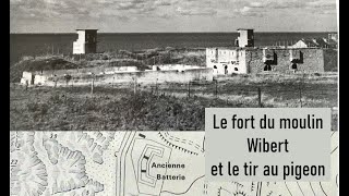 Le fort du moulin Wibert et le tir au pigeon