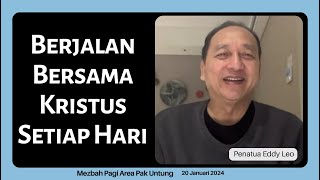 Berjalan Bersama Kristus Setiap Hari || Penatua Eddy Leo