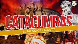 CATACUMBAS: El Mensaje Oculto