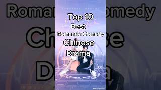 TOP 10 BEST ROMANTIC-COMEDY CHINESE DRAMA | #chinesedrama #chinese #drama #dramalist