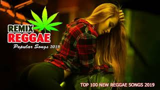 REGGAE REMIX 2019 - Top 100 เพลงเร้กเก้ใหม่ 2019 เพลงยอดนิยมของ - Reggae ยอดนิยม 2019