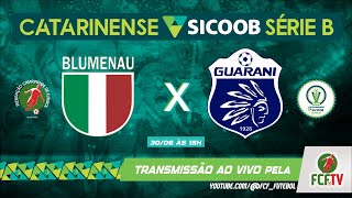 AO VIVO - BLUMENAU x GUARANI - CATARINENSE SICOOB SÉRIE B 2024