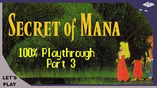 Secret of Mana 100* Walkthrough | No Commentary | Part 3 | SNEStalgia