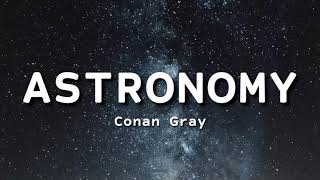 Conan Gray - Astronomy (Lyrics)