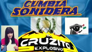 Cumbia Sonidera 🇬🇹🇨🇮👍🎤👌 DJCRUZITO EXPLOSIVO