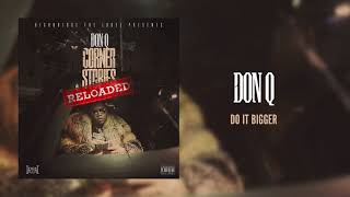 Don Q - Do It Bigger [Official Audio]