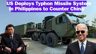 Panic in China I US Deploys Typhon Missile System in the Philippines to Counter China I By WHN