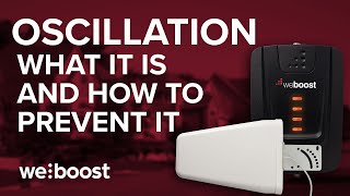 What Is Oscillation And How To Prevent It | weBoost