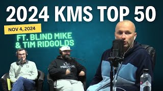 KMS LIVE | November 4, 2024 - 2024 KMS Top 50 ft. Blind Mike & Tim Ridgolds