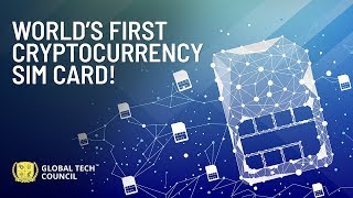 World's First Cryptocurrency SIM Card | Global Tech Council