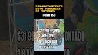 HUNK 150 financiamiento / ESTO PAGARIAS DE INTERES 😨😨😨 #hero