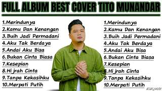 Full Album Tito Munandar - Best Cover | Merindunya, Kamu dan Kenangan, Buih Jadi Permadani