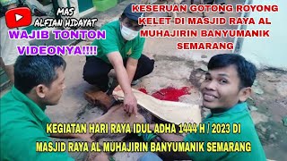 KEGIATAN HARI RAYA QURBAN 1444H/2023 DI MASJID RAYA AL MUHAJIRIN BANYUMANIK SEMARANG