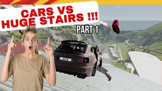 CARS VS HUGE STAIRS : WOULD YOU SURVIVE ??? - BeamNG - PART #1