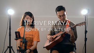 IF Rivermaya Cover by Jr & Tere