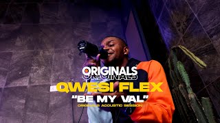 Qwesi Flex - Be My Val (Originals Acoustic Session)