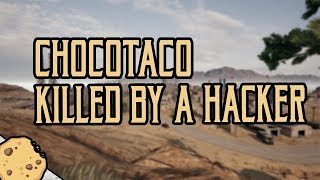 ChocoTaco Was Killed By A Hacker - PUBG