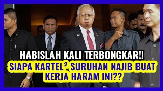 HABISLAH KALI TERBONGKAR SIAPA SEBENARNYA KARTEL² SURUHAN NAJIB BUAT KERJA HARAM INI??