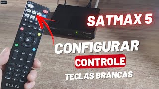 Como configurar teclas BRANCAS CONTROLE REMOTO Elsys satmax 5 |  controlar a tv