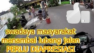 Trip 11 : Swadaya Masyarakat Menambal Lubang di Jalan dan Bayar Pake' Uang Receh di SPBU