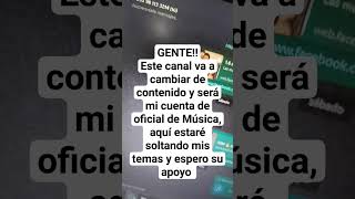 A todos mis seguidores este canal cambiará de contenido y será mi cuenta oficial de MÚSICA