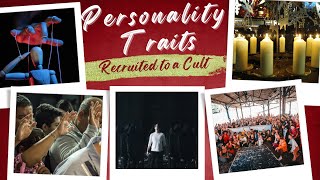 Personality Traits More Likely to be Recruited to a Cult - Understanding Vulnerabilities