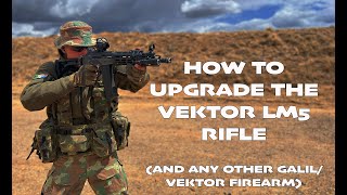 HOW TO UPGRADE THE VEKTOR LM5 R5 (GALIL SAR)