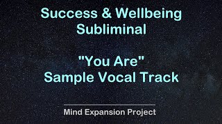 Subliminal - Success and Wellbeing "YOU ARE" Vocal Track