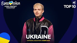 Eurovision 2023: National Selection 🇺🇦 Ukraine (Vidbir 2023) - Top 10