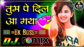 Tum Pe Dil Aa Gaya Dekhte Dekhte !! Dj Remix Old Hindi Love Song !! _Dj_BK_Boss_Up_Kanpur_