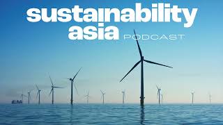 Sustainability Asia podcast Episode One coming soon