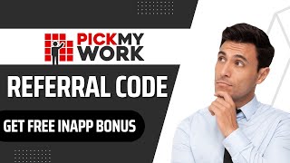 PickMyWork Referral Code – Get Free Inapp Bonus