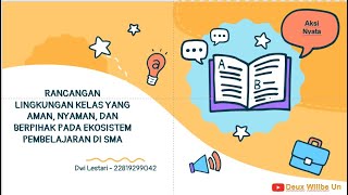 RANCANGAN LINGKUNGAN KELAS YANG AMAN, NYAMAN, DAN BERPIHAK PADA EKOSISTEM PEMBELAJARAN