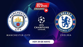 MANCHESTER CITY vs CHELSEA | EN VIVO | GRAN FINAL | CHAMPIONS LEAGUE