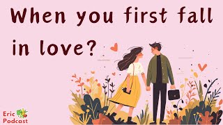 When was first time you feel in love? | Healing podcast | Intermediate